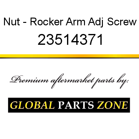 Nut - Rocker Arm Adj Screw 23514371