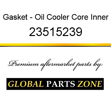 Gasket - Oil Cooler Core Inner 23515239