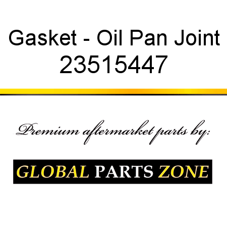Gasket - Oil Pan Joint 23515447