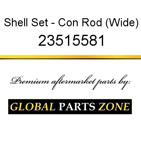 Shell Set - Con Rod (Wide) 23515581