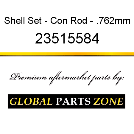 Shell Set - Con Rod - .762mm 23515584