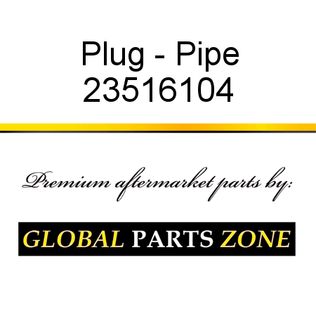Plug - Pipe 23516104