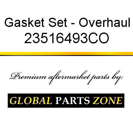 Gasket Set - Overhaul 23516493CO