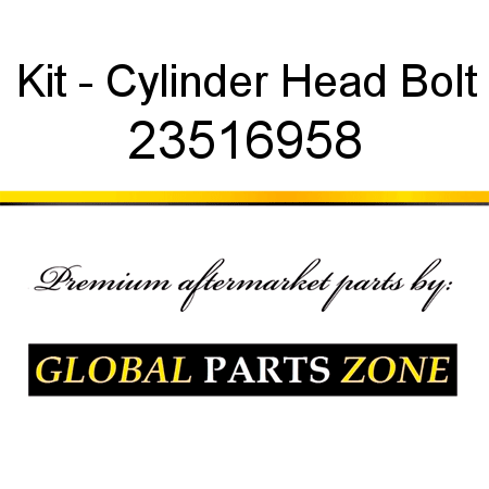 Kit - Cylinder Head Bolt 23516958