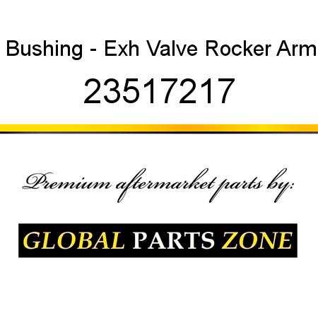 Bushing - Exh Valve Rocker Arm 23517217