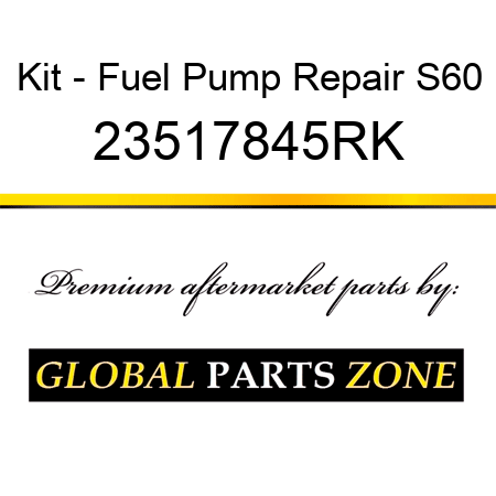Kit - Fuel Pump Repair S60 23517845RK