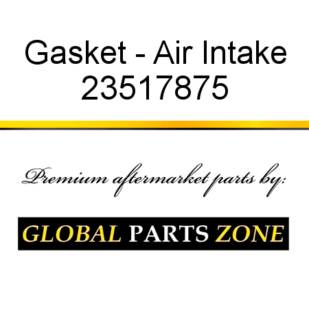 Gasket - Air Intake 23517875