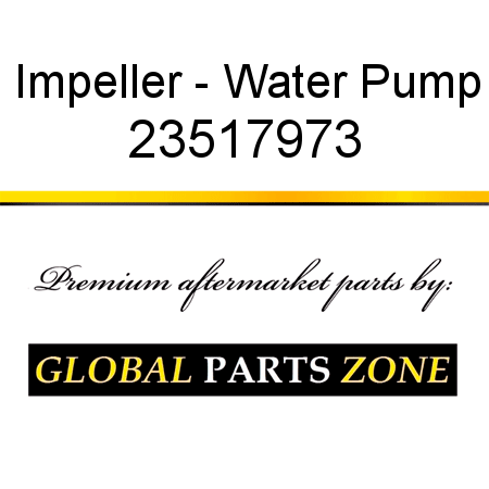 Impeller - Water Pump 23517973