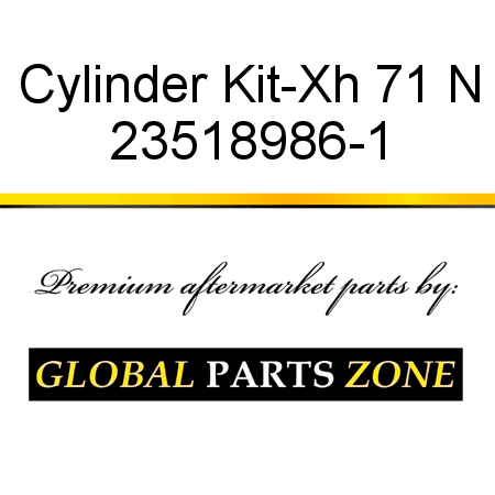Cylinder Kit-Xh 71 N 23518986-1