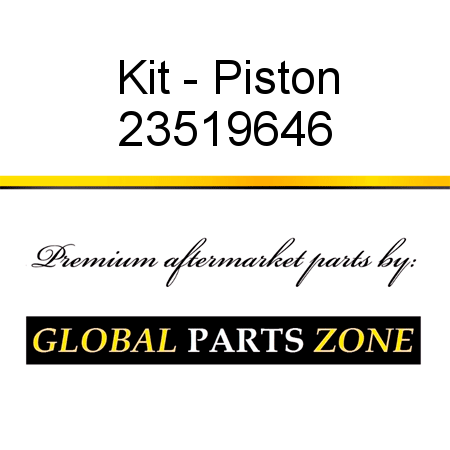 Kit - Piston 23519646