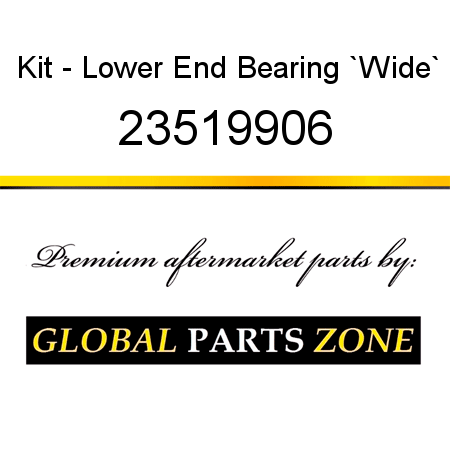 Kit - Lower End Bearing `Wide` 23519906
