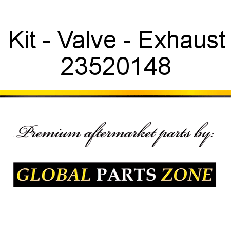 Kit - Valve - Exhaust 23520148