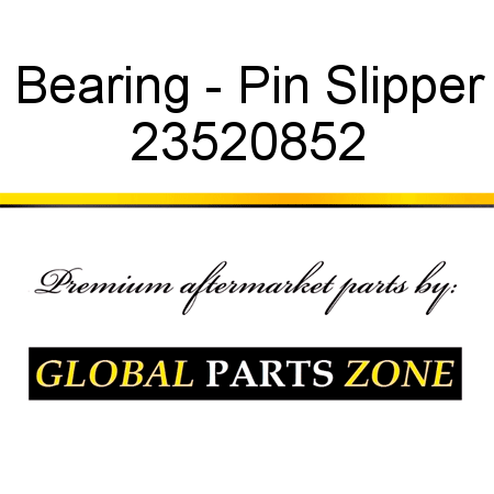 Bearing - Pin Slipper 23520852