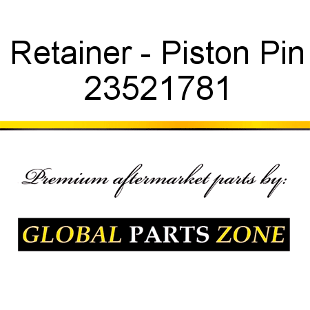 Retainer - Piston Pin 23521781