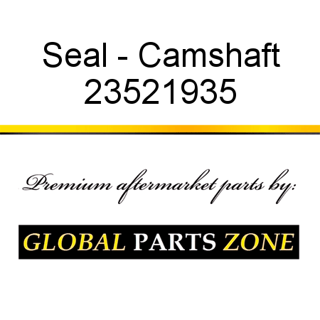 Seal - Camshaft 23521935