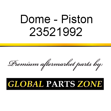 Dome - Piston 23521992