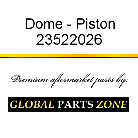 Dome - Piston 23522026