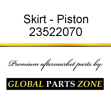 Skirt - Piston 23522070