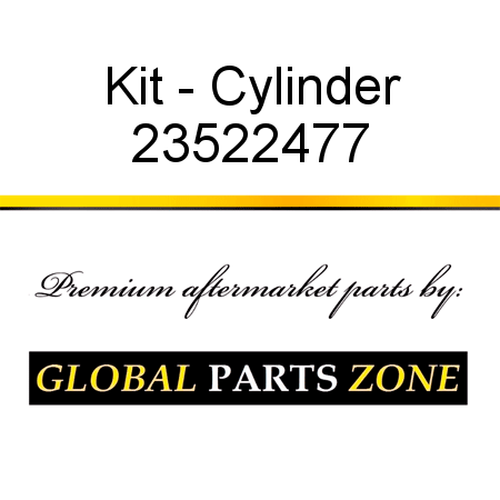 Kit - Cylinder 23522477