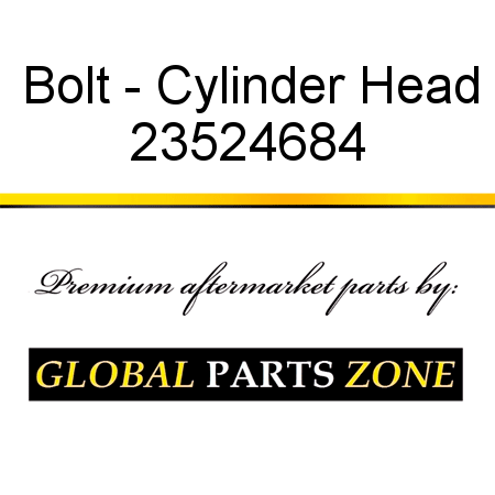 Bolt - Cylinder Head 23524684