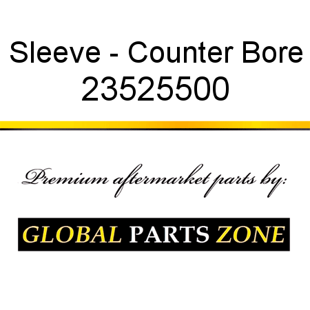 Sleeve - Counter Bore 23525500