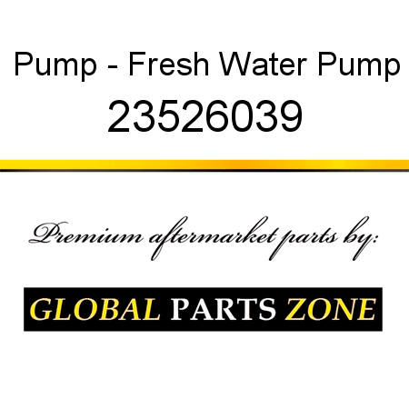 Pump - Fresh Water Pump 23526039