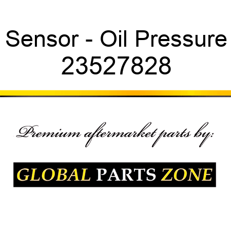 Sensor - Oil Pressure 23527828