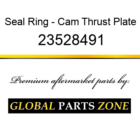 Seal Ring - Cam Thrust Plate 23528491