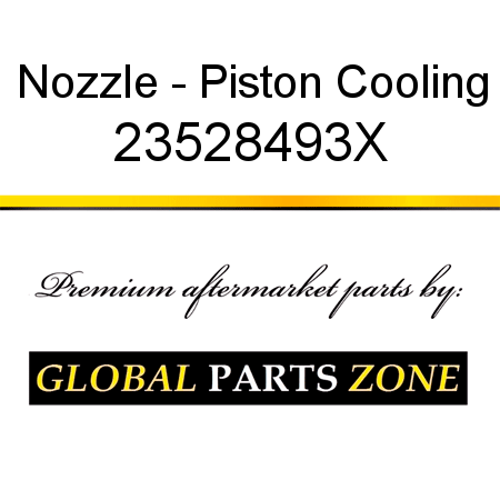 Nozzle - Piston Cooling 23528493X