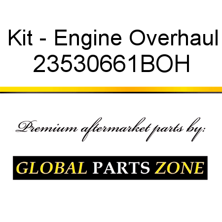 Kit - Engine Overhaul 23530661BOH