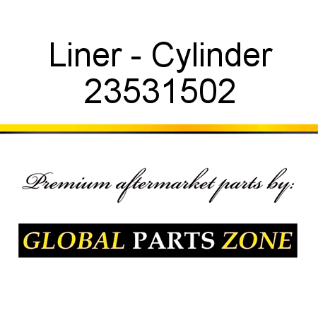 Liner - Cylinder 23531502