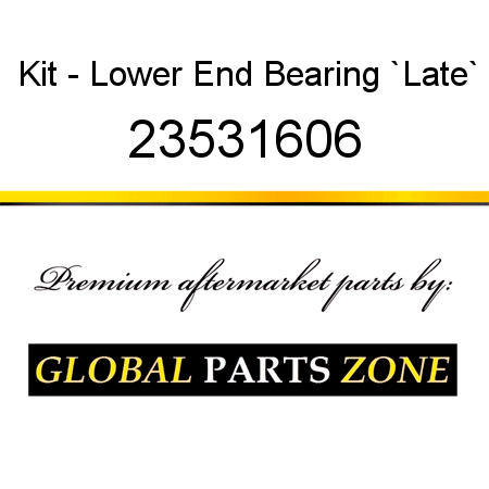Kit - Lower End Bearing `Late` 23531606