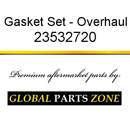 Gasket Set - Overhaul 23532720