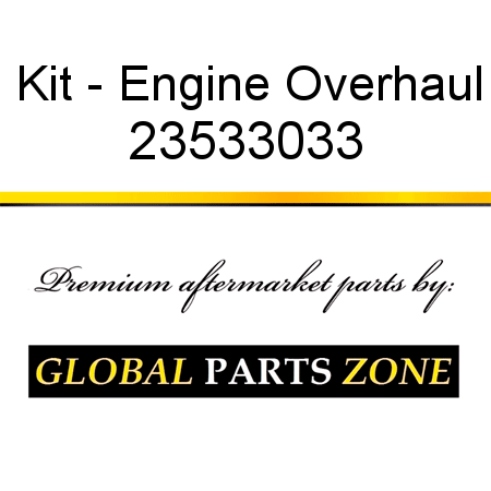 Kit - Engine Overhaul 23533033