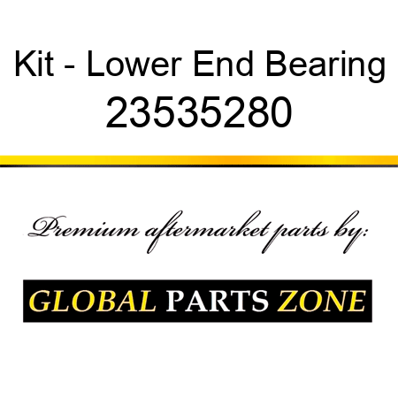 Kit - Lower End Bearing 23535280