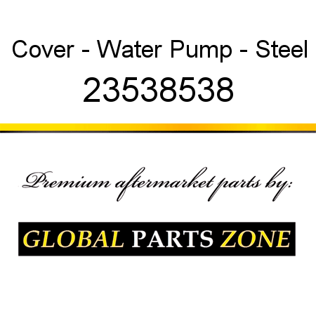 Cover - Water Pump - Steel 23538538