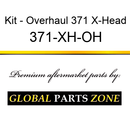 Kit - Overhaul 371 X-Head 371-XH-OH