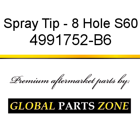 Spray Tip - 8 Hole S60 4991752-B6