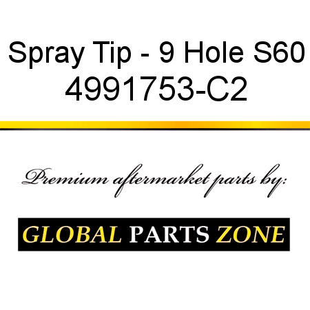 Spray Tip - 9 Hole S60 4991753-C2
