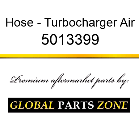 Hose - Turbocharger Air 5013399