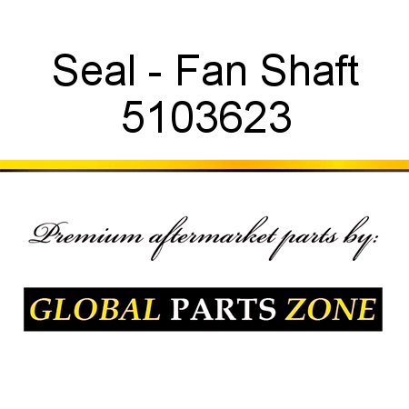 Seal - Fan Shaft 5103623