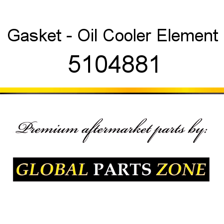 Gasket - Oil Cooler Element 5104881