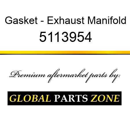 Gasket - Exhaust Manifold 5113954