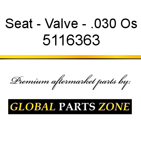 Seat - Valve - .030 Os 5116363