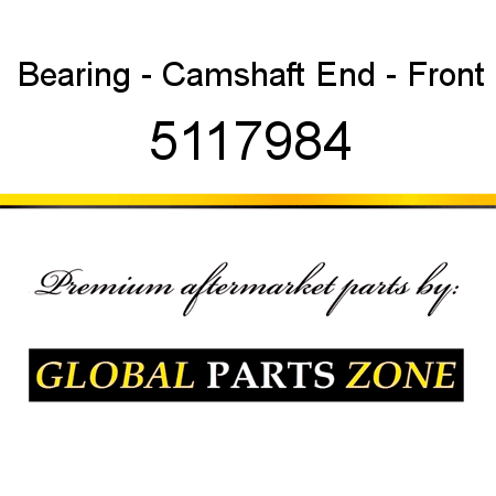 Bearing - Camshaft End - Front 5117984