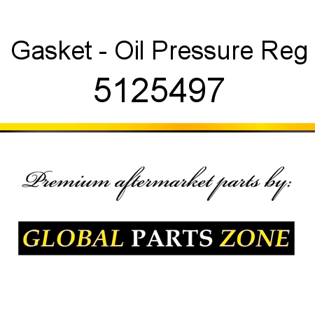 Gasket - Oil Pressure Reg 5125497