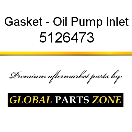Gasket - Oil Pump Inlet 5126473