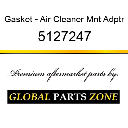 Gasket - Air Cleaner Mnt Adptr 5127247