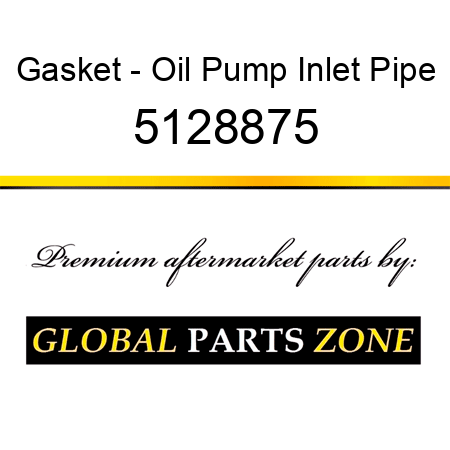 Gasket - Oil Pump Inlet Pipe 5128875