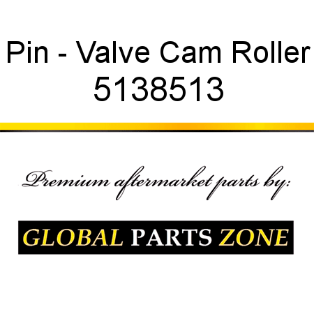 Pin - Valve Cam Roller 5138513